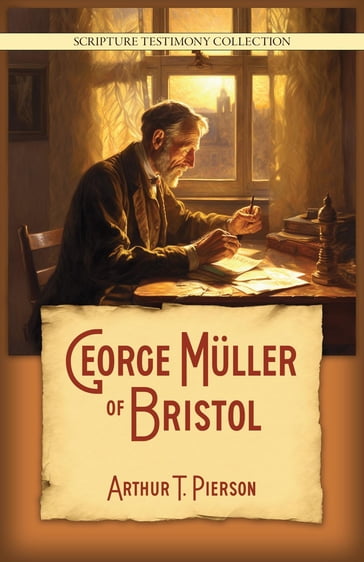 George Müller of Bristol - Arthur T Pierson