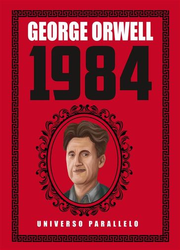 George Orwell 1984 - UNIVERSO PARALLELO