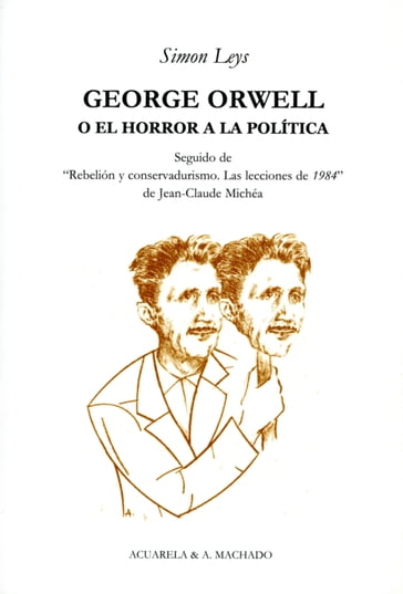 George Orwell - Jean Claude Michéa - Simon Leys