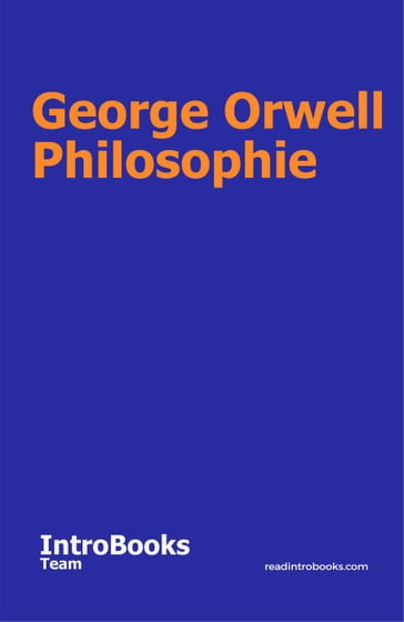 George Orwell Philosophie - IntroBooks Team