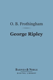 George Ripley (Barnes & Noble Digital Library)