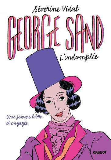 George Sand l'indomptée - Séverine Vidal