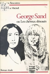 George Sand ou Les cheveux dénoués