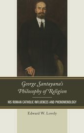 George Santayana s Philosophy of Religion