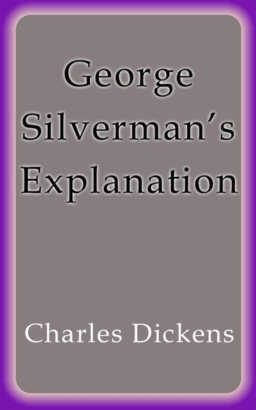 George Silverman's Explanation - Charles Dickens