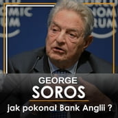 George Soros. Jak pokona Bank Anglii i zarobi na kryzysie azjatyckim