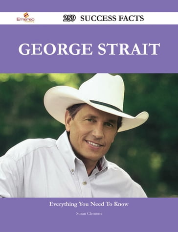 George Strait 259 Success Facts - Everything you need to know about George Strait - Susan Clemons