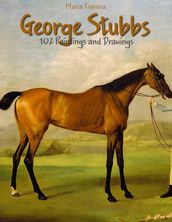George Stubbs: 102 Paintings and Drawings