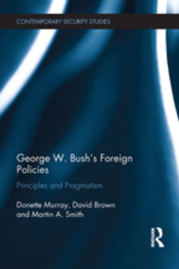 George W. Bush's Foreign Policies - David Brown - Donette Murray - Martin A. Smith