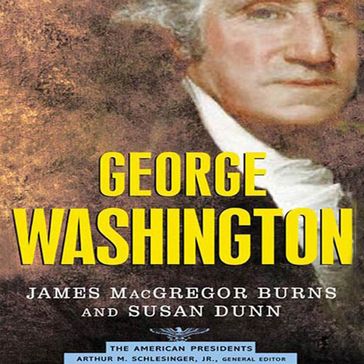 George Washington - James Macgregor Burns - Susan Dunn