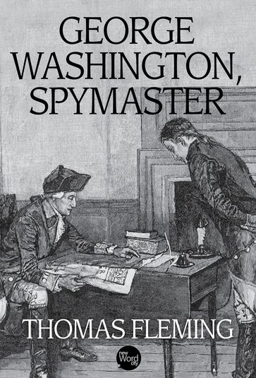 George Washington, Spymaster - Thomas Fleming