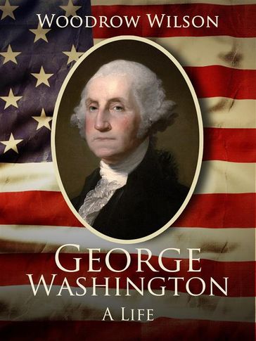 George Washington - Woodrow Wilson