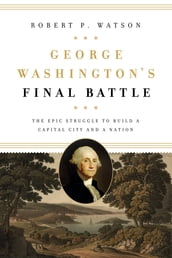 George Washington s Final Battle