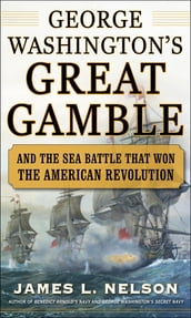 George Washington s Great Gamble