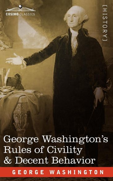 George Washington's Rules of Civility - George Washington