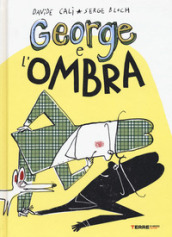 George e l ombra. Ediz. a colori