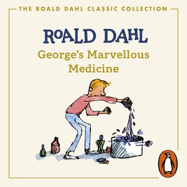 George's Marvellous Medicine - Dahl Roald