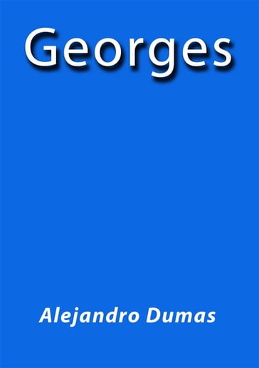 Georges - Alejandro Dumas