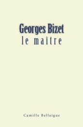 Georges Bizet : le maître