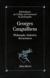 Georges Canguilhem, philosophe, historien des sciences