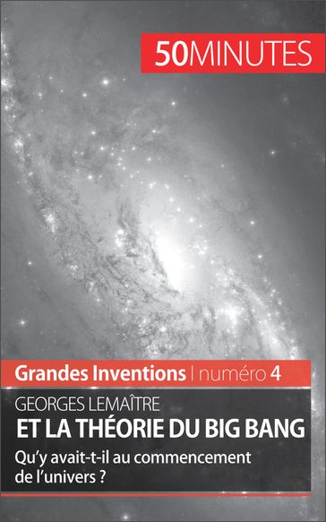 Georges Lemaître et la théorie du Big Bang - Pauline Landa - 50Minutes