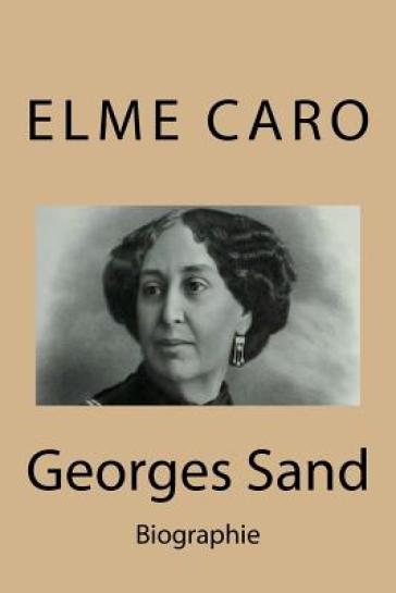 Georges Sand - Elme Caro