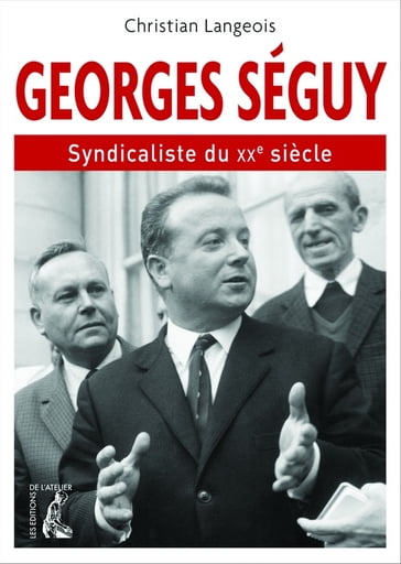 Georges Séguy - Christian LANGEOIS