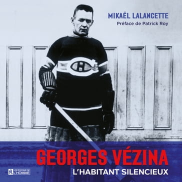 Georges Vézina - Mikael Lalancette - Patrick Roy