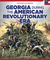 Georgia During the American Revolutionary Era