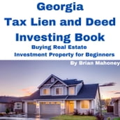 Georgia Tax Lien and Deed Investing Book Buying Real Estate Investment Property for Beginners