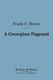 A Georgian Pageant (Barnes & Noble Digital Library)