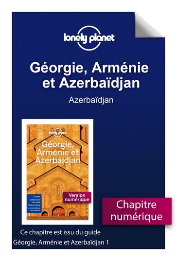Géorgie, Arménie et Azerbaïdjan 1ed - Azerbaïdjan - LONELY PLANET FR