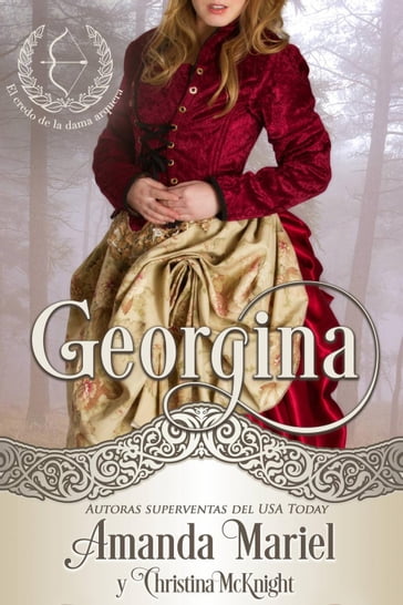 Georgina, segundo libro de la serie El credo de la dama arquera - Amanda Mariel - Christina McKnight