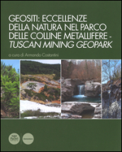 Geositi: eccellenze della natura nel Parco delle colline metallifere-Tuscan mining geopark