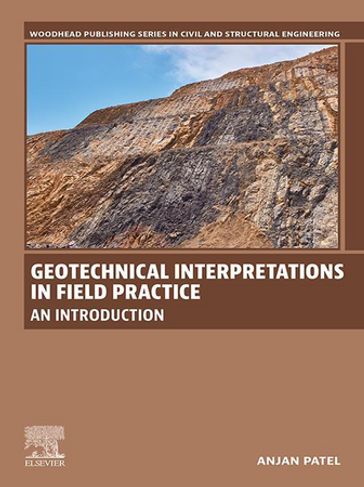Geotechnical Interpretations in Field Practice - Anjan Patel