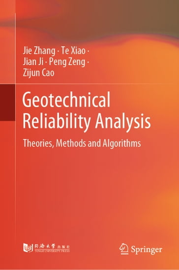 Geotechnical Reliability Analysis - Jie Zhang - Te Xiao - Jian Ji - Peng Zeng - Zijun Cao