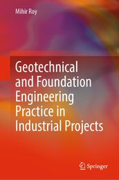 Geotechnical and Foundation Engineering Practice in Industrial Projects