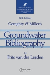 Geraghty & Miller s Groundwater Bibliography, Fifth Edition