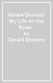 Gerald Dickens: My Life on the Road With A Christmas Carol