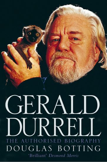 Gerald Durrell: The Authorised Biography (Text Only) - Douglas Botting