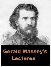 Gerald Massey s Lectures