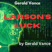 Gerald Vance: Larson s Luck