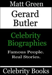 Gerard Butler: Celebrity Biographies