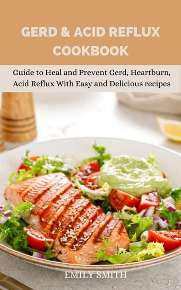 Gerd & Acid Reflux Cookbook - Emily Smith