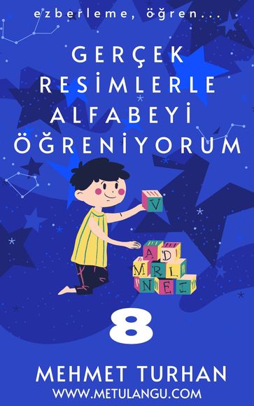 Gerçek Resimlerle Alfabeyi Öreniyorum 8 - Mehmet Turhan