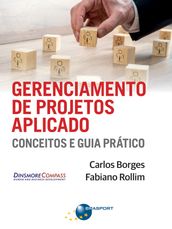 Gerenciamento de Projetos Aplicado: conceitos e guia prático