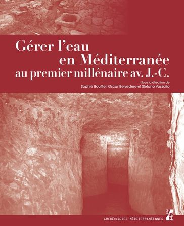 Gérer l'eau en Méditerranée au premier millénaire avant J.-C. - Collectif