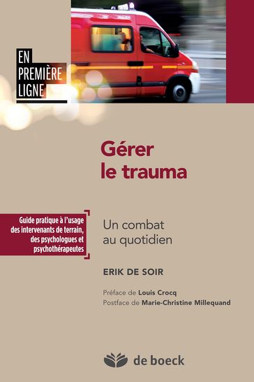 Gérer le trauma - Erik de Soir - Louis Crocq - Marie-Christine Millequand