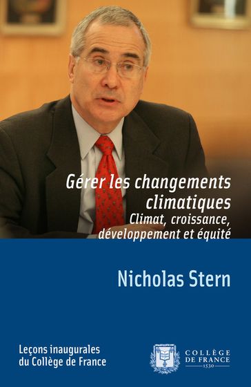 Gérer les changements climatiques. Climat, croissance, développement et équité - Nicholas Stern