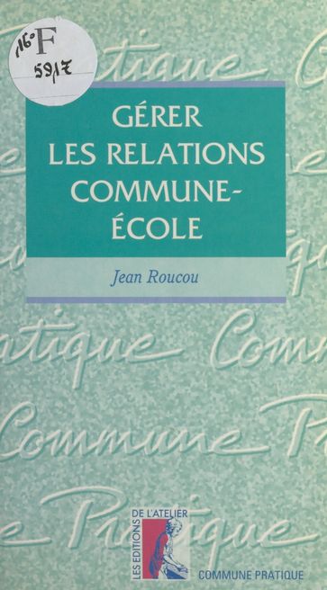 Gérer les relations commune-école - Jean Roucou